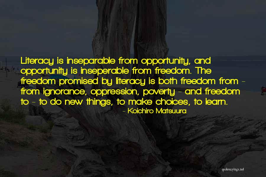 Freedom And Oppression Quotes By Koichiro Matsuura Freedom And Oppression Quotes By Koichiro Matsuura