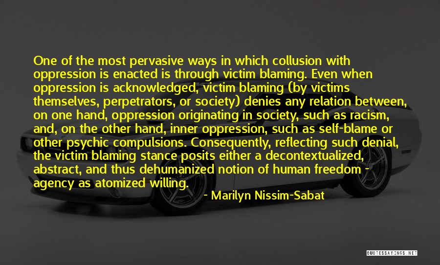 Freedom And Oppression Quotes By Marilyn Nissim-Sabat Freedom And Oppression Quotes By Marilyn Nissim-Sabat