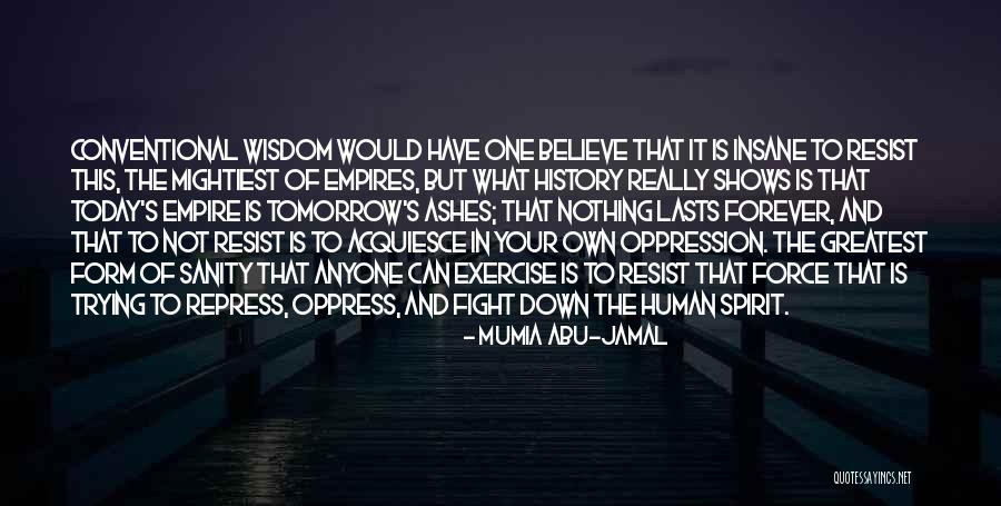 Freedom And Oppression Quotes By Mumia Abu-Jamal Freedom And Oppression Quotes By Mumia Abu-Jamal