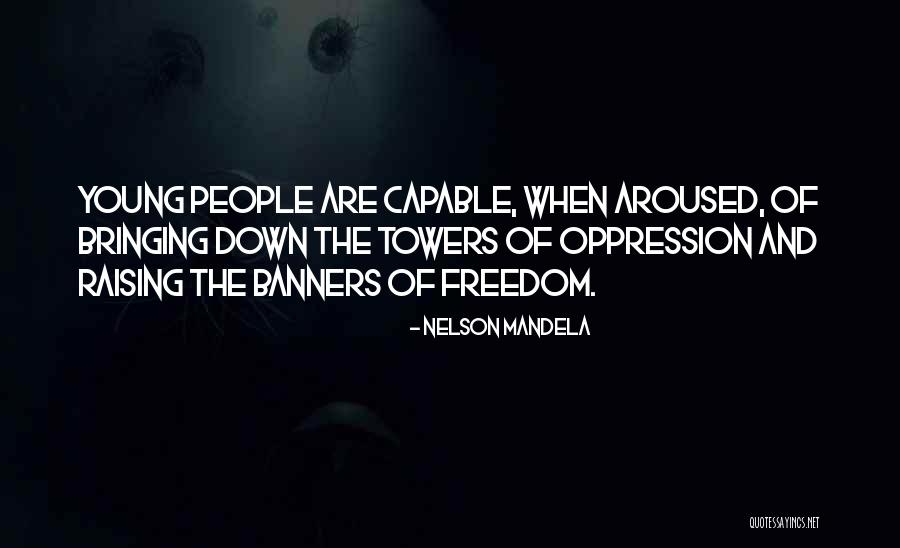 Freedom And Oppression Quotes By Nelson Mandela Freedom And Oppression Quotes By Nelson Mandela