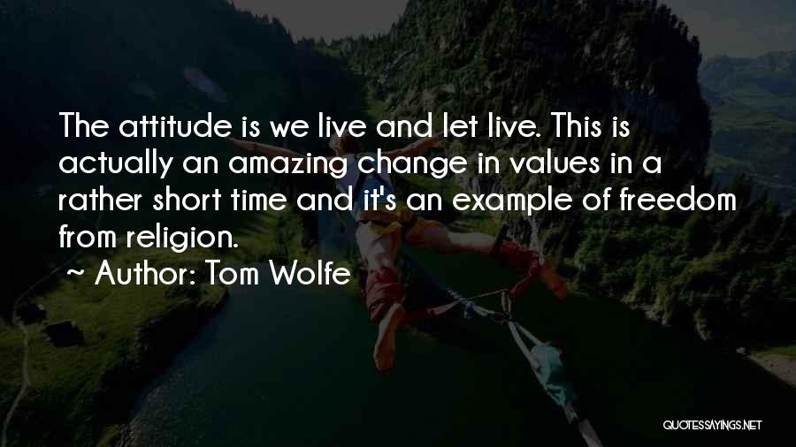 Freedom And Religion Quotes By Tom Wolfe