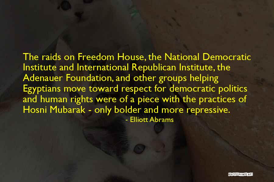 Freedom And Rights Quotes By Elliott Abrams Freedom And Rights Quotes By Elliott Abrams