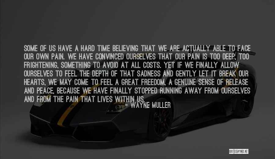 Freedom And Running Quotes By Wayne Muller Freedom And Running Quotes By Wayne Muller