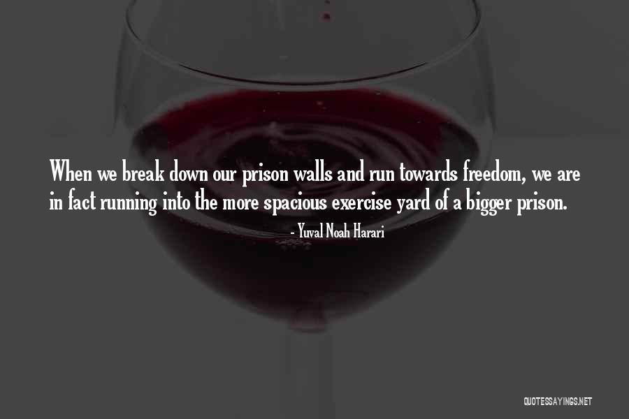 Freedom And Running Quotes By Yuval Noah Harari Freedom And Running Quotes By Yuval Noah Harari