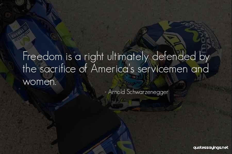 Freedom And Sacrifice Quotes By Arnold Schwarzenegger Freedom And Sacrifice Quotes By Arnold Schwarzenegger
