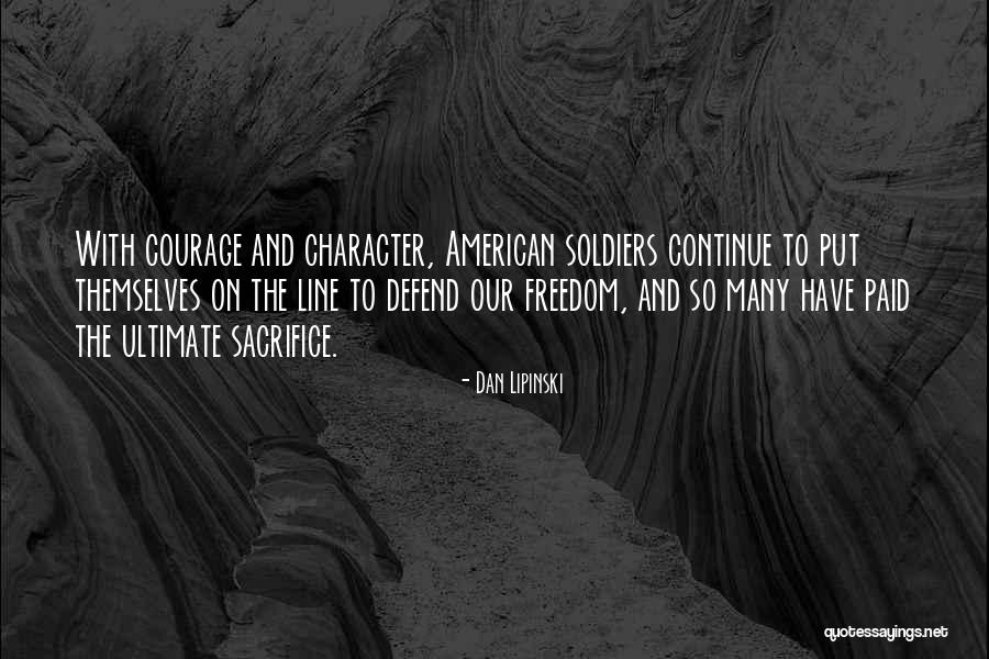 Freedom And Sacrifice Quotes By Dan Lipinski Freedom And Sacrifice Quotes By Dan Lipinski