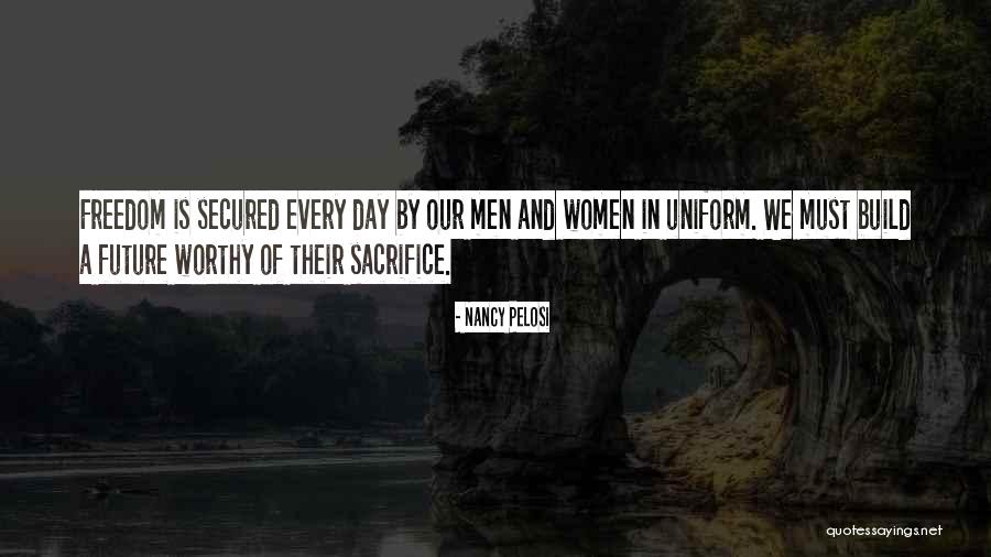 Freedom And Sacrifice Quotes By Nancy Pelosi Freedom And Sacrifice Quotes By Nancy Pelosi
