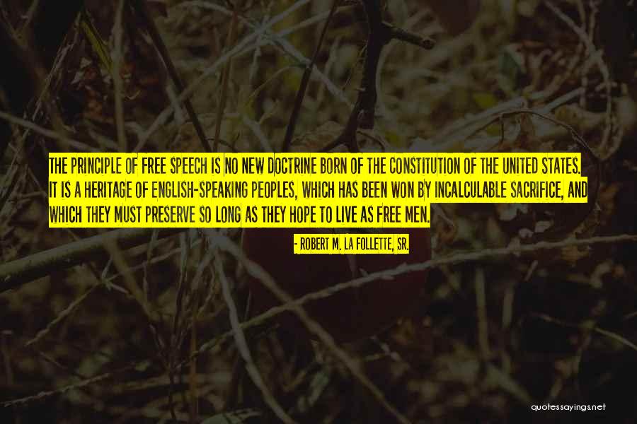 Freedom And Sacrifice Quotes By Robert M. La Follette, Sr. Freedom And Sacrifice Quotes By Robert M. La Follette, Sr.