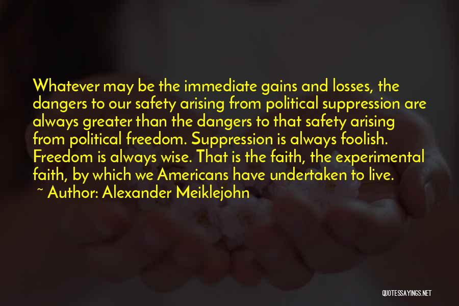 Freedom And Safety Quotes By Alexander Meiklejohn