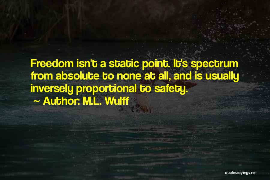 Freedom And Safety Quotes By M.L. Wulff