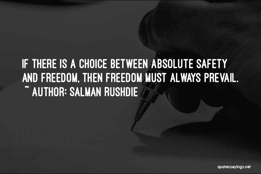 Freedom And Safety Quotes By Salman Rushdie