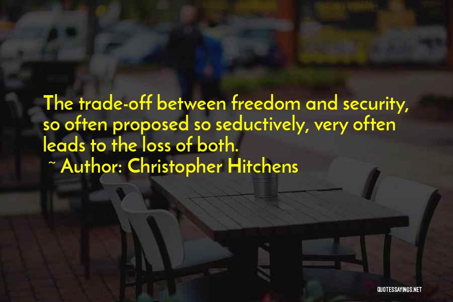 Freedom And Security Quotes By Christopher Hitchens