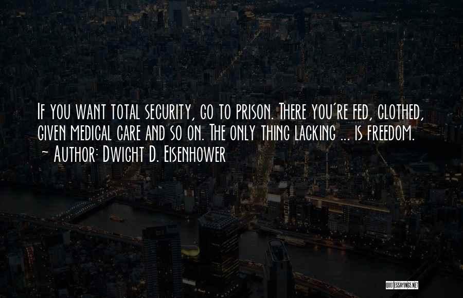 Freedom And Security Quotes By Dwight D. Eisenhower