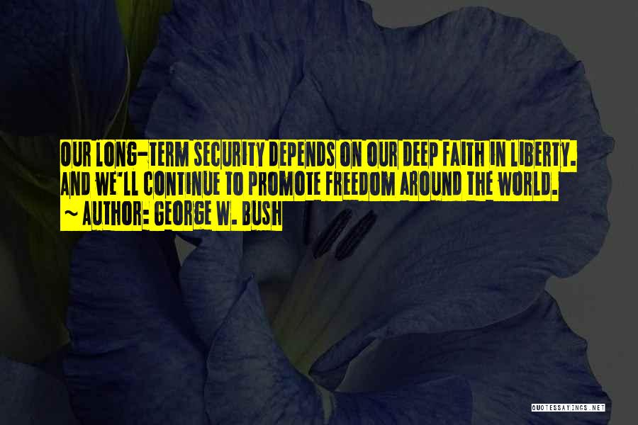 Freedom And Security Quotes By George W. Bush
