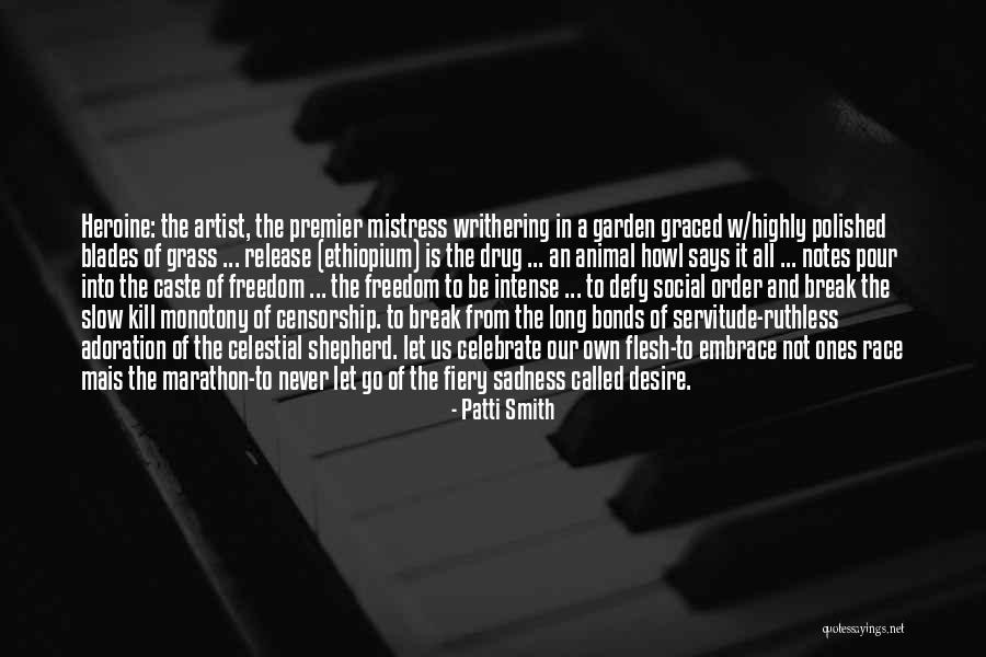 Freedom And Servitude Quotes By Patti Smith Freedom And Servitude Quotes By Patti Smith