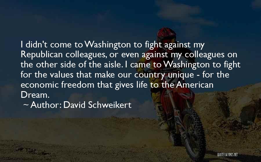 Freedom And The American Dream Quotes By David Schweikert