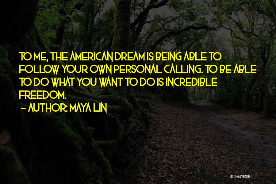 Freedom And The American Dream Quotes By Maya Lin