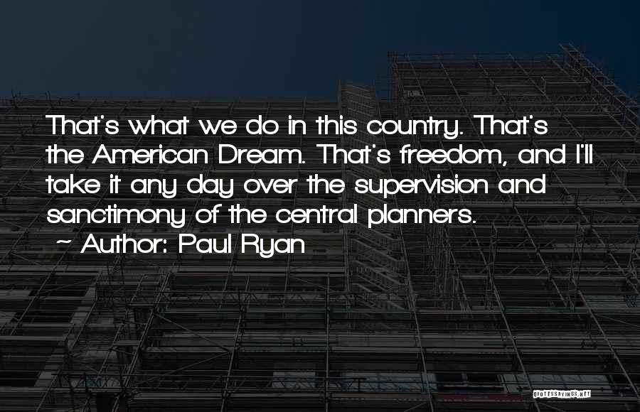 Freedom And The American Dream Quotes By Paul Ryan