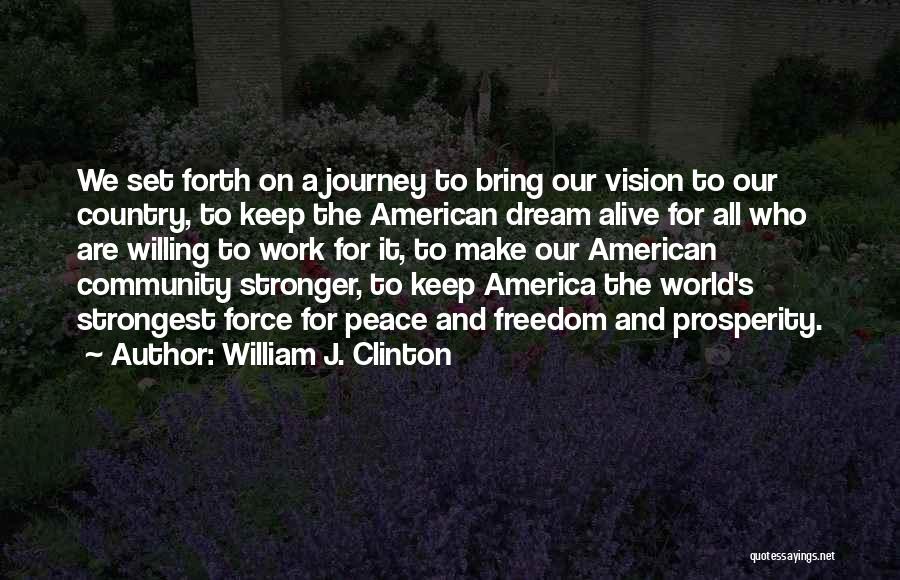 Freedom And The American Dream Quotes By William J. Clinton