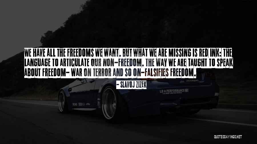 Freedom And War Quotes By Slavoj Zizek Freedom And War Quotes By Slavoj Zizek