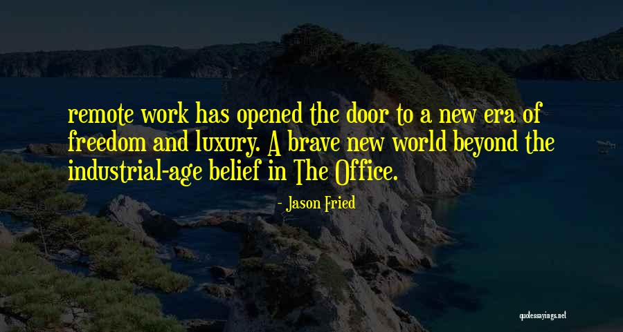 Freedom Brave New World Quotes By Jason Fried