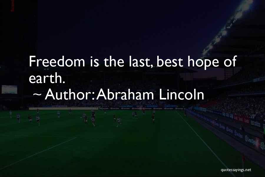 Freedom By Abraham Lincoln Quotes By Abraham Lincoln