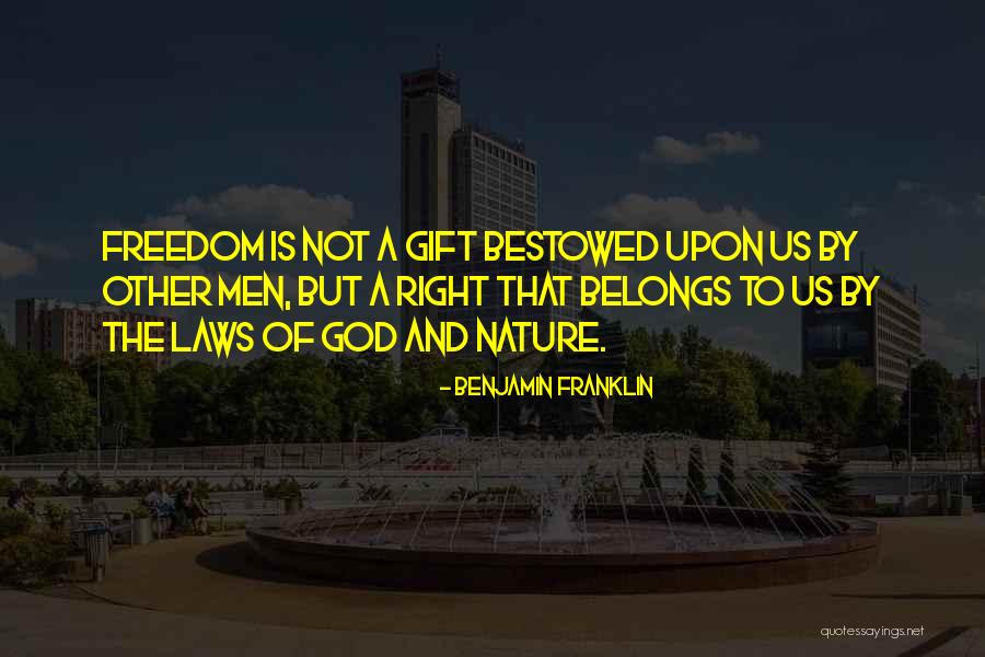 Freedom By Benjamin Franklin Quotes By Benjamin Franklin