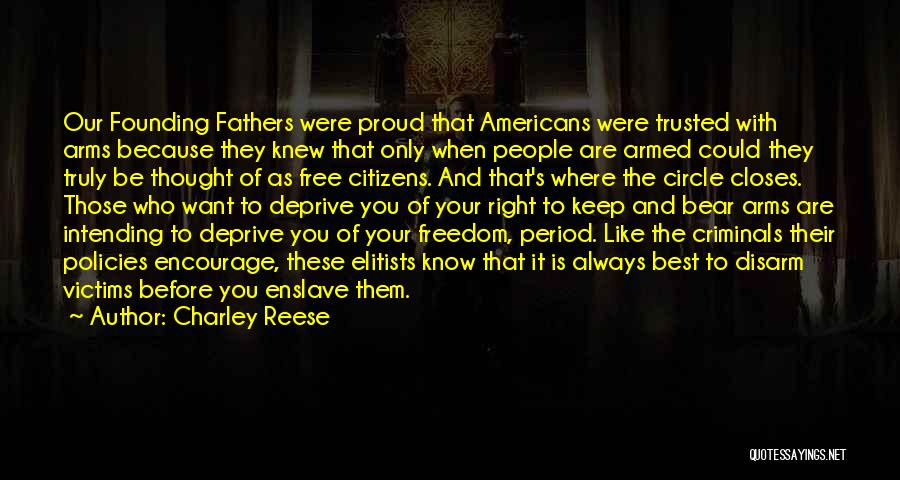 Freedom By Founding Fathers Quotes By Charley Reese