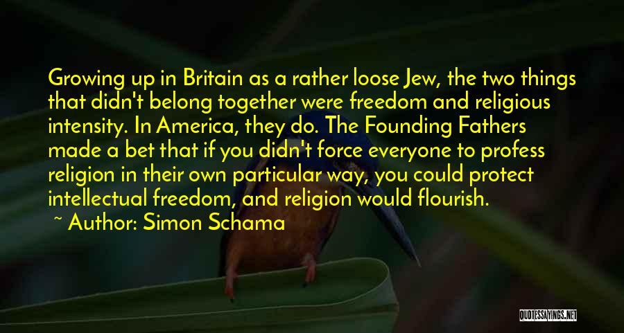 Freedom By Founding Fathers Quotes By Simon Schama