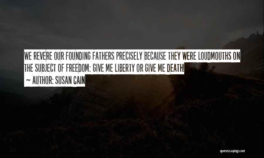 Freedom By Founding Fathers Quotes By Susan Cain