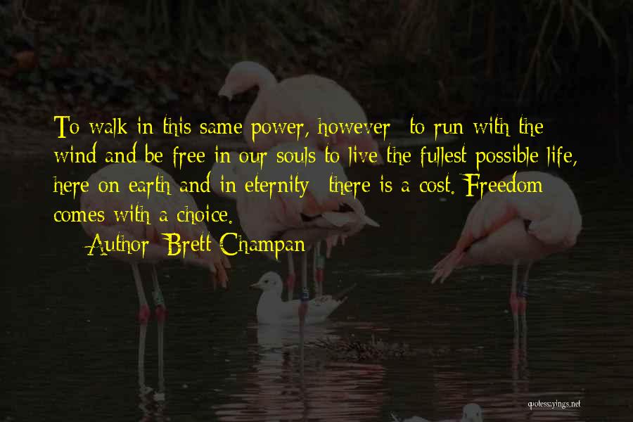 Freedom Cost Quotes By Brett Champan