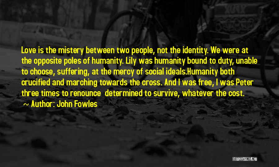 Freedom Cost Quotes By John Fowles