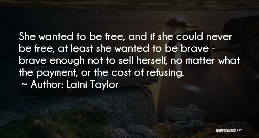 Freedom Cost Quotes By Laini Taylor