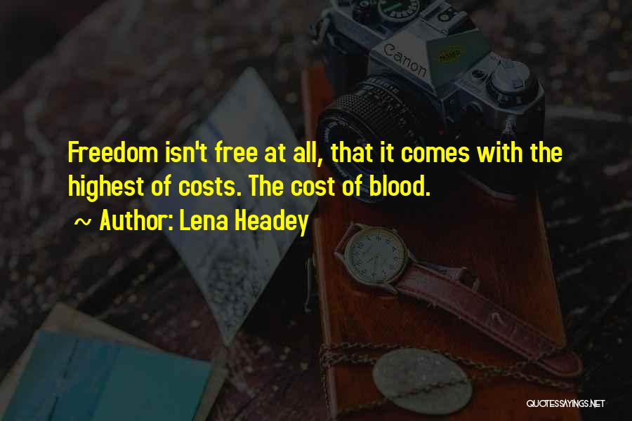 Freedom Cost Quotes By Lena Headey