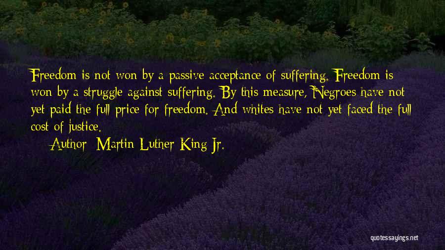 Freedom Cost Quotes By Martin Luther King Jr.