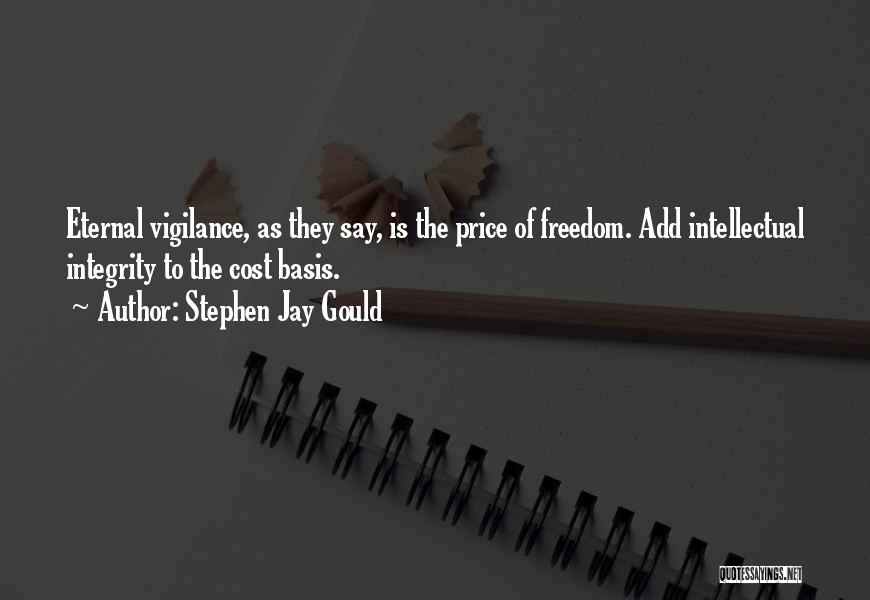 Freedom Cost Quotes By Stephen Jay Gould