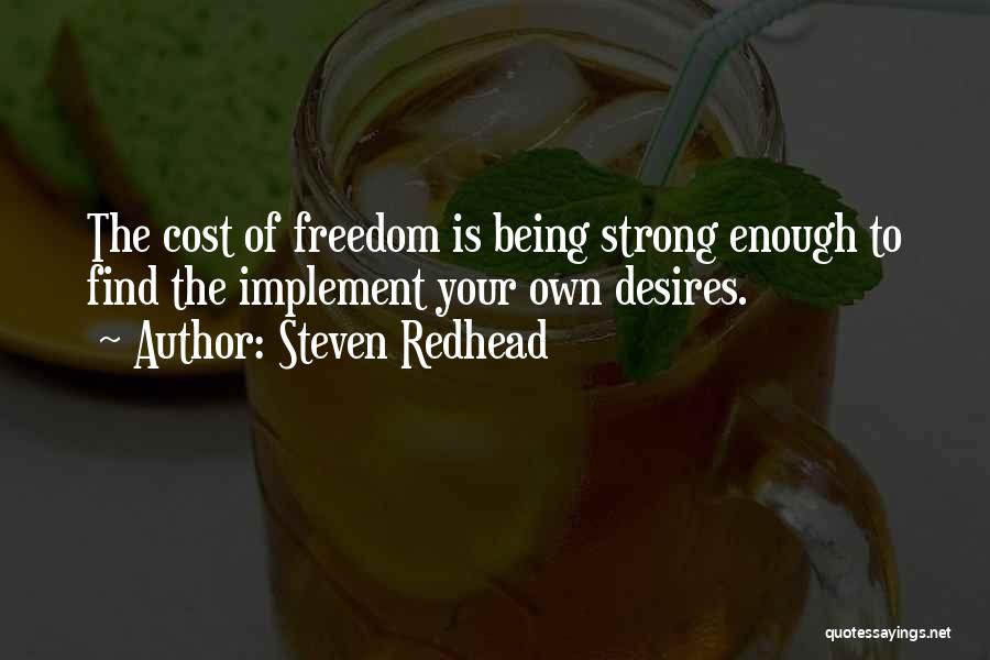 Freedom Cost Quotes By Steven Redhead