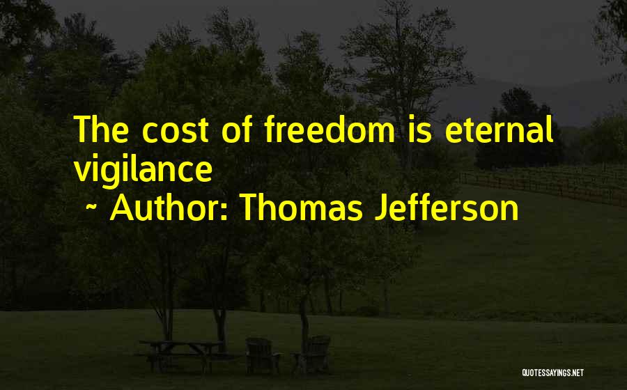 Freedom Cost Quotes By Thomas Jefferson