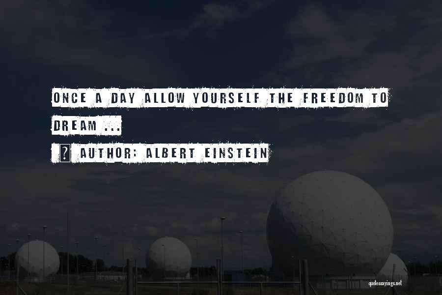Freedom Day Quotes By Albert Einstein