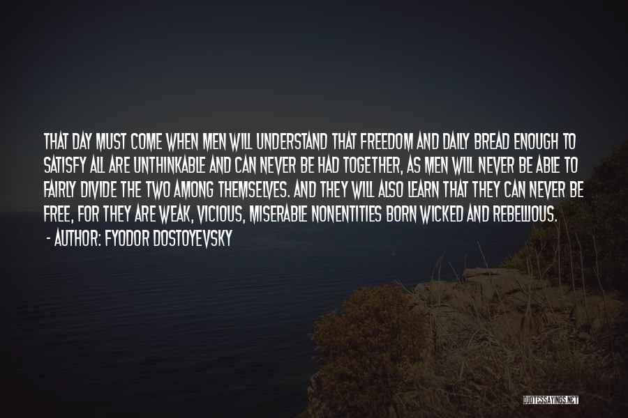 Freedom Day Quotes By Fyodor Dostoyevsky
