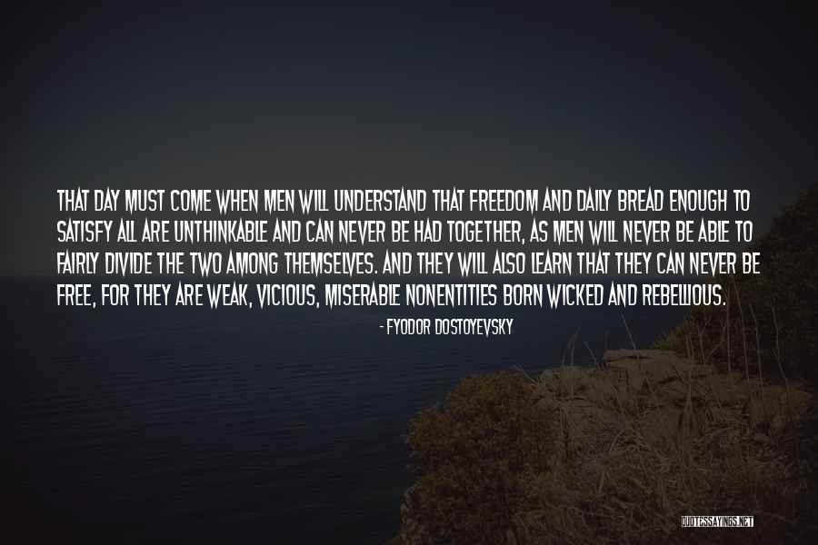 Freedom Day Quotes By Fyodor Dostoyevsky