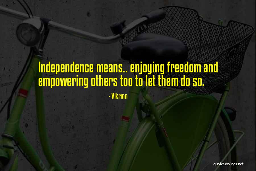 Freedom Day Quotes By Vikrmn