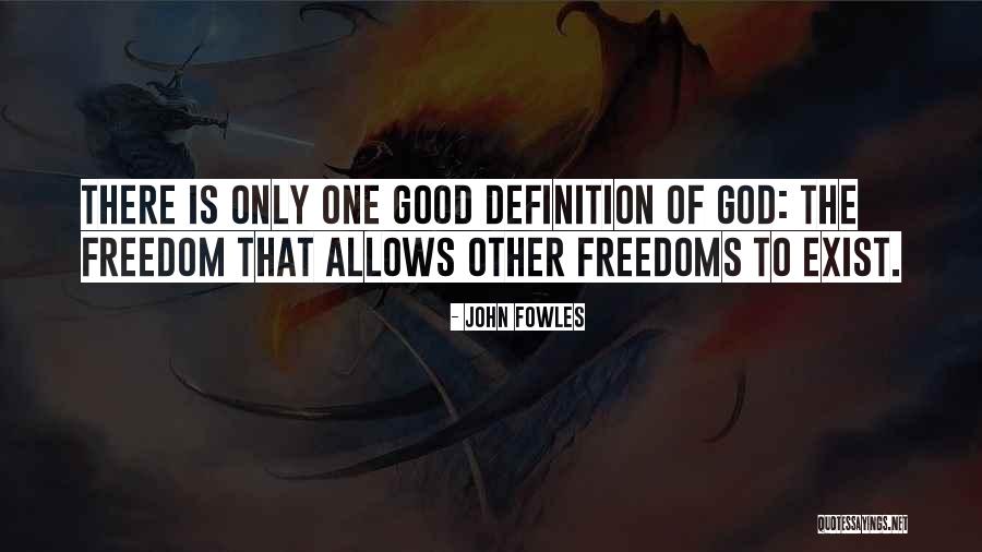 Freedom Definition Quotes By John Fowles Freedom Definition Quotes By John Fowles