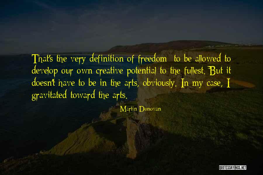 Freedom Definition Quotes By Martin Donovan Freedom Definition Quotes By Martin Donovan