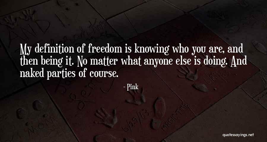 Freedom Definition Quotes By Pink Freedom Definition Quotes By Pink