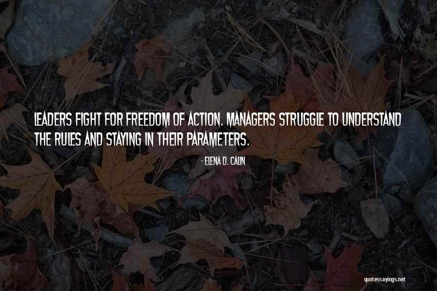 Freedom Fight Quotes By Elena D. Calin Freedom Fight Quotes By Elena D. Calin