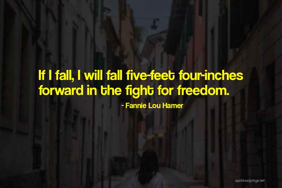 Freedom Fight Quotes By Fannie Lou Hamer Freedom Fight Quotes By Fannie Lou Hamer