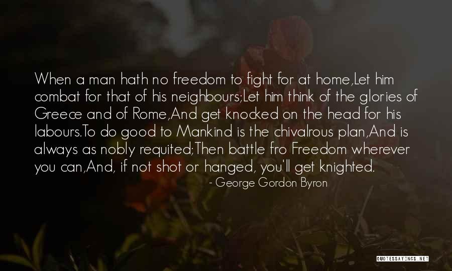 Freedom Fight Quotes By George Gordon Byron Freedom Fight Quotes By George Gordon Byron
