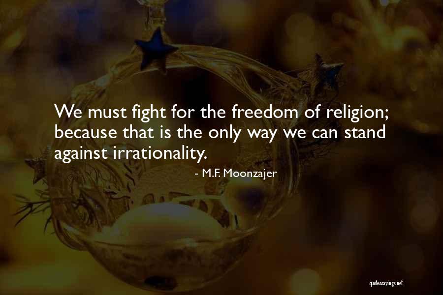 Freedom Fight Quotes By M.F. Moonzajer Freedom Fight Quotes By M.F. Moonzajer