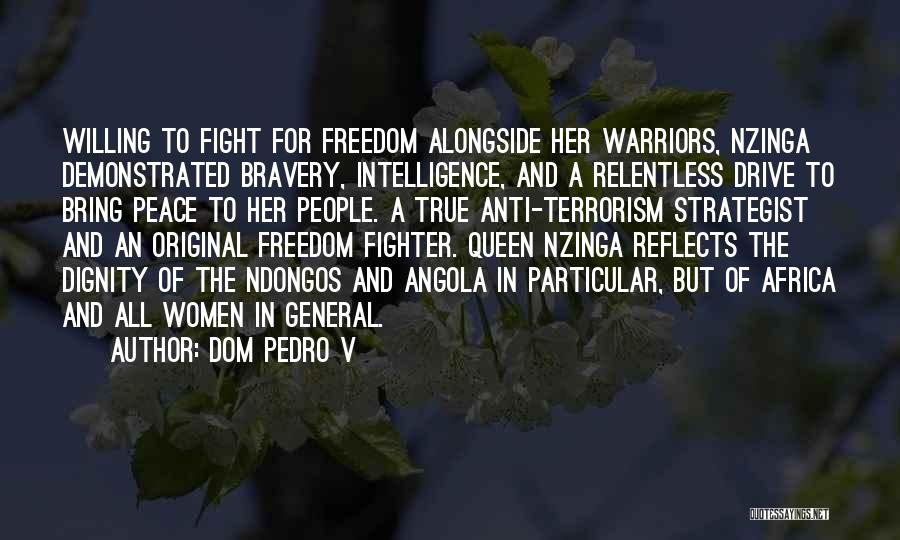 Freedom Fighter Quotes By Dom Pedro V